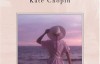 Awakening and Selected Short Fiction The – Kate Chopin & Rachel Adams
