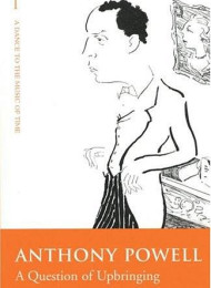 A Question of Upbringing – Anthony Powell