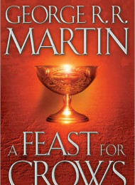 A Feast for Crows – George R. R. Martin