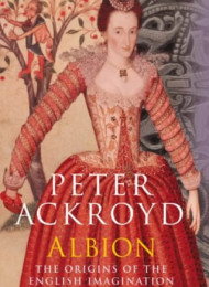 Albion_ The Origins of the English Imagination – Peter Ackroyd