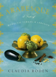 Arabesque_ a taste of Morocco Turkey a – Claudia Roden