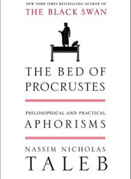 The Bed of Procrustes:Philosophical and Practical Aphorisms (Nassim Nicholas Taleb)